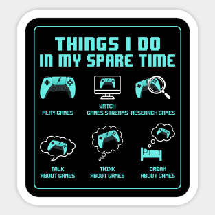 Things I do in my spare time, Funny Gamer Gift Sticker